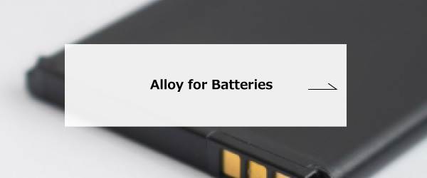 Alloy for Batteries